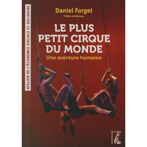 Le petit cirque du monde : une aventure humaine