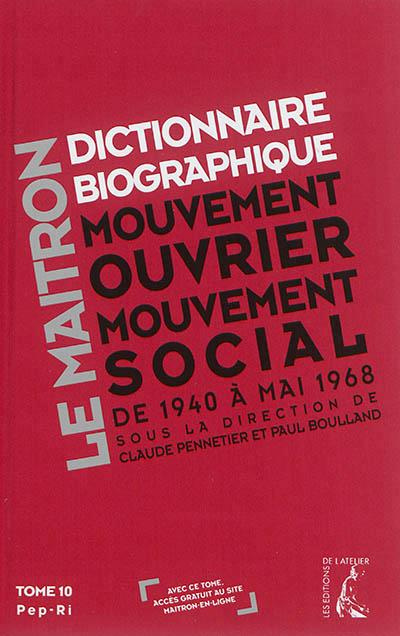 Dictionnaire biographique, mouvement ouvrier, mouvement social. Tome 10, de la Seconde Guerre mondia