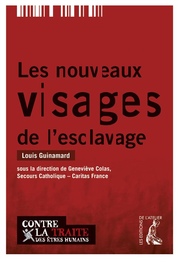 Les nouveaux visages de l'esclavage. Ensemble contre la traite des êtres humains