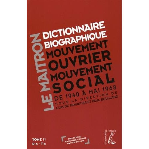 Dictionnaire biographique, mouvement ouvrier, mouvement social. Tome 11, De la Seconde Guerre mondia