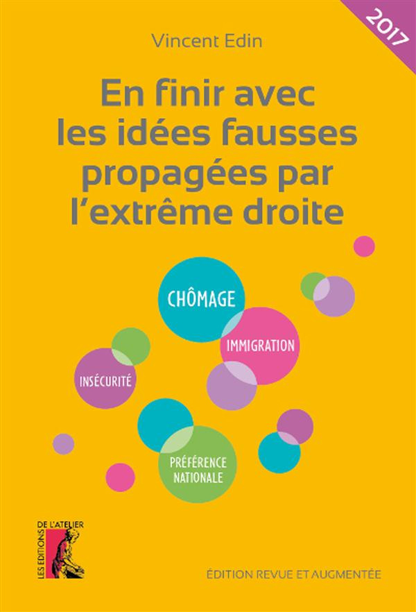 En finir avec les idées fausses propagées par l'extrême droite. Edition revue et augmentée
