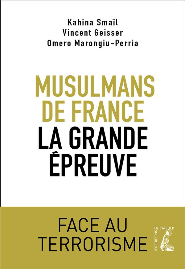 Musulmans de France, la grande épreuve. Face au terrorisme