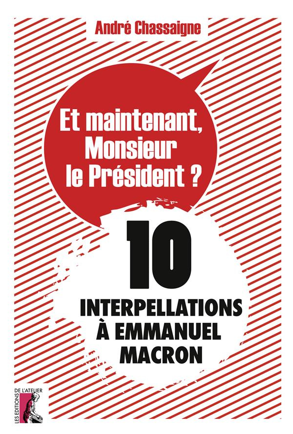 Et maintenant, Monsieur le Président ? 10 interpellations à Emmanuel Macron
