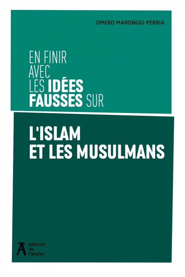 En finir avec les idées fausses sur l'islam et les musulmans. Edition revue et augmentée