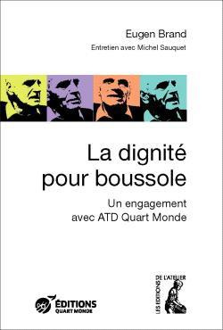 La dignité pour boussole. Un engagement avec ATD Quart Monde
