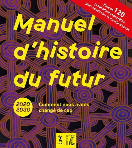 Manuel d'histoire du futur. 2020-2030 - Comment nous avons changé de cap