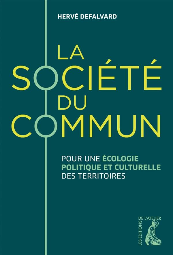 La société du commun. Pour une écologie politique et culturelle des territoires