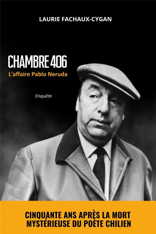 Chambre 406. L'affaire Pablo Neruda