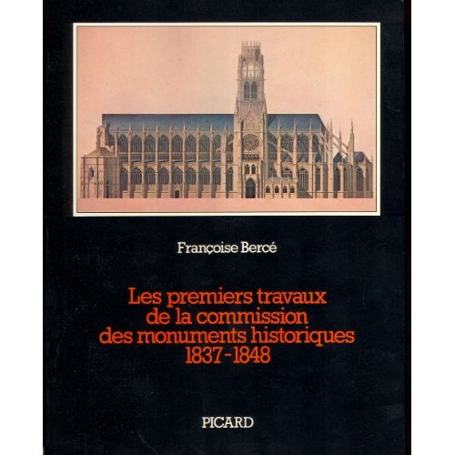 Les premiers travaux de la commission des monuments historiques 1837-1848. Procès-verbaux et relevés