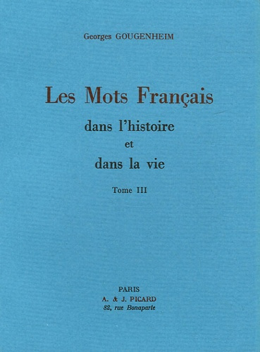 Les mots français dans l'histoire et dans la vie. Tome 3