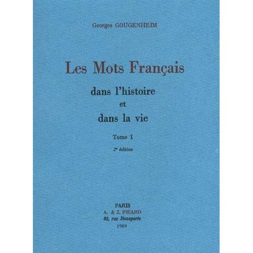 Les mots français dans l'histoire et dans la vie. Tome 1, 2e édition