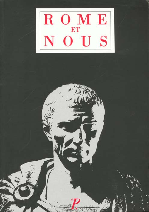 Rome et nous. Initiation à la littérature et à la civilisation latines