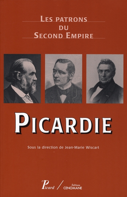 Picardie. Les patrons du Second Empire