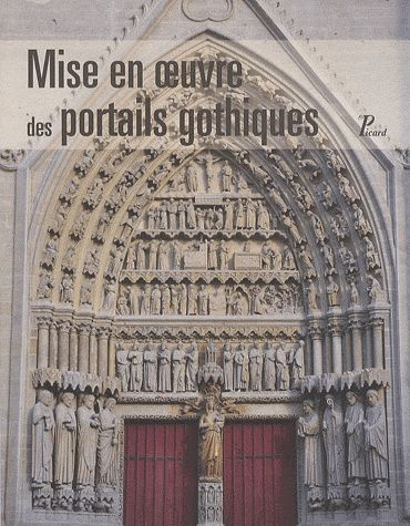 Mise en oeuvre des portails gothiques. Architecture et sculpture