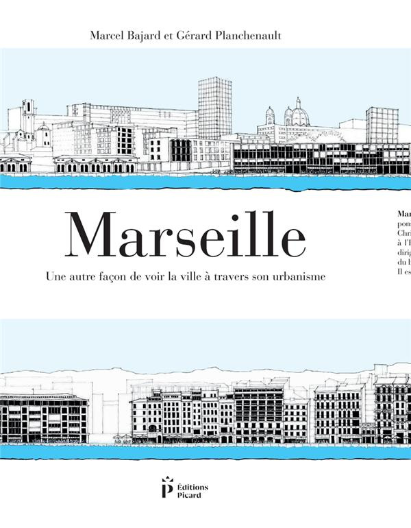 Marseille. Une autre façon de voir la ville à travers son urbanisme