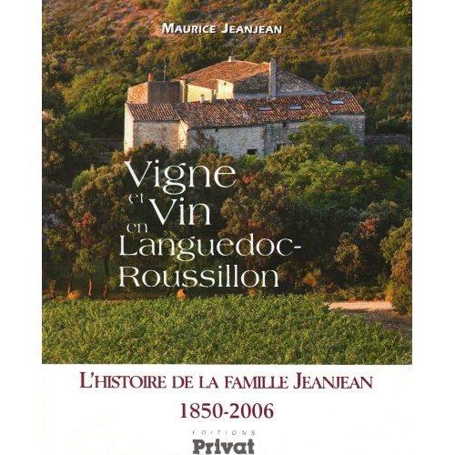 Vigne et vin en languedoc-roussillon histoire de la famil