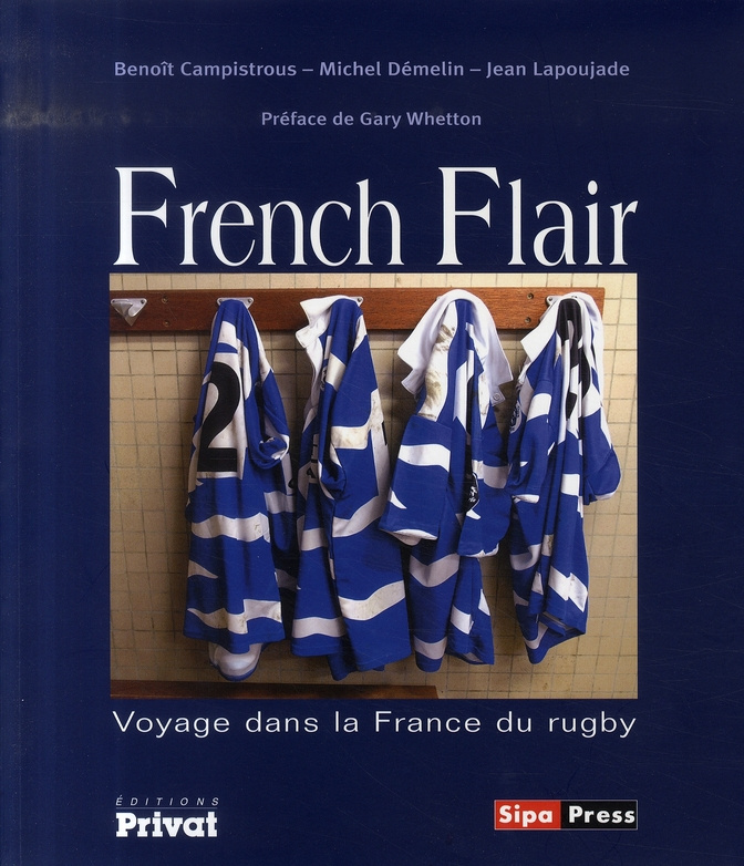 French Flair. Voyage dans la France du rugby