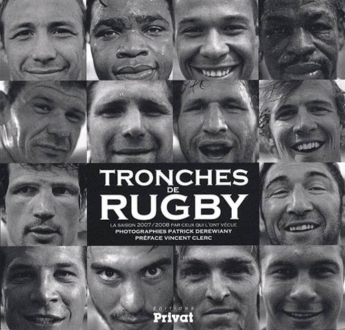 Tronches de rugby. La saison 2007/2008 par ceux qui l'ont vécue