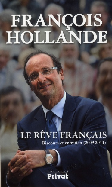 Le rêve français. Discours et entretien (2009-2011)