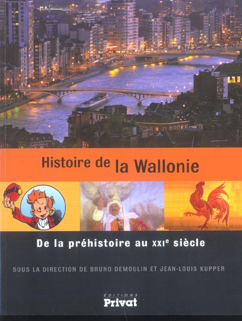 Histoire de la Wallonie. De la préhistoire au XXIe siècle