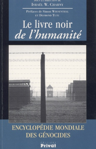 LIVRE NOIR DE L'HUMANITE-ENCYCLOPEDIE MONDIALE DES GENOCIDES