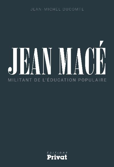 Jean Macé. Militant de l'éducation populaire
