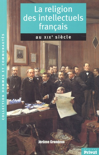 RELIGION DES INTELLECTUELS FRANCAIS AU 19E SIECLE