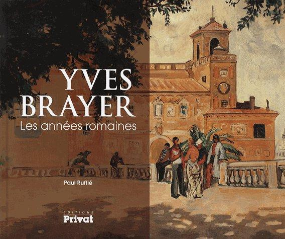 Yves Brayer, les années Romaines (1930-1934)
