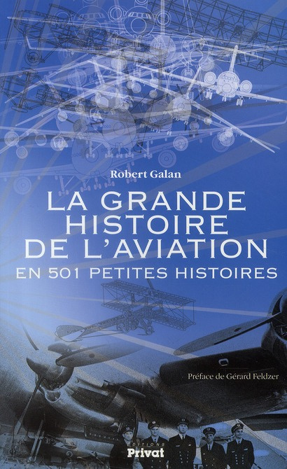 La grande histoire de l'aviation. En 501 petites histoires