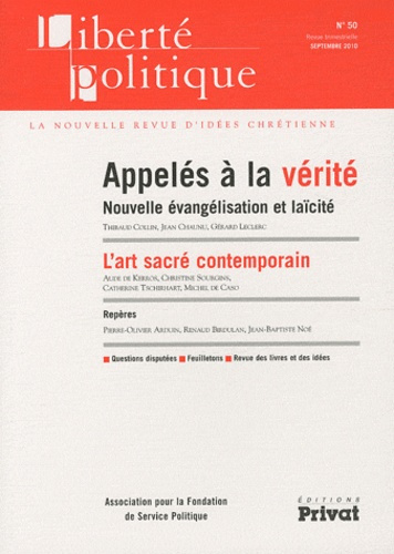 Liberté politique N° 50, Septembre 2010 : Appelés à la vérité. Nouvelle évangélisation et laïcité