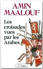 Les Croisades vues par les Arabes