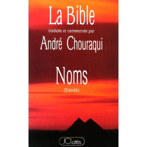 La Bible traduite et commentée par André Chouraqui : Noms