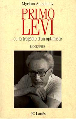 Primo Levi ou La tragédie d'un optimiste. Biographie