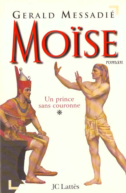 MOISE. Tome 1, Un prince sans couronne