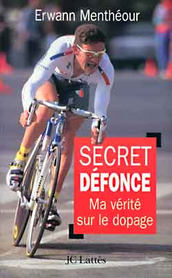 SECRET DEFONCE. Ma vérité sur le dopage