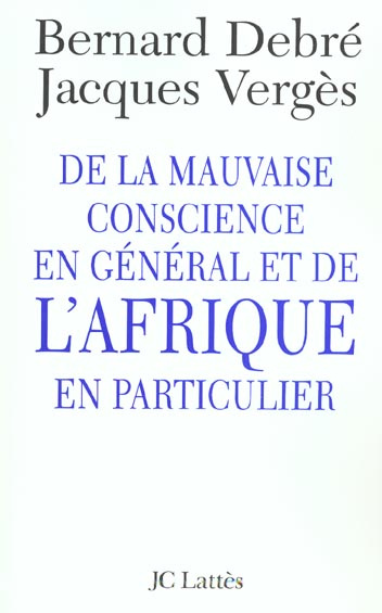 De la mauvaise conscience en général et de l'Afrique en particulier