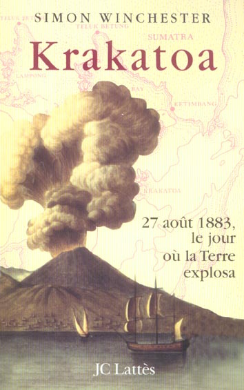 Krakatoa. 27 août 1883, le jour où la Terre explosa