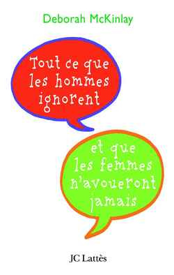 Tout ce que les hommes ignorent... et que les femmes n'avoueront jamais