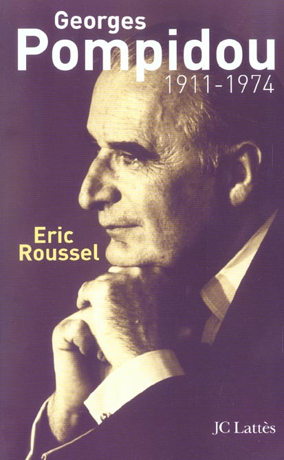 Georges Pompidou (1911-1974). Edition revue et augmentée