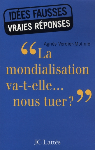La mondialisation va-t-elle... nous tuer ?