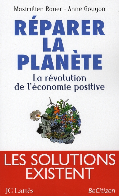 Réparer la planète. La révolution de l'économie positive