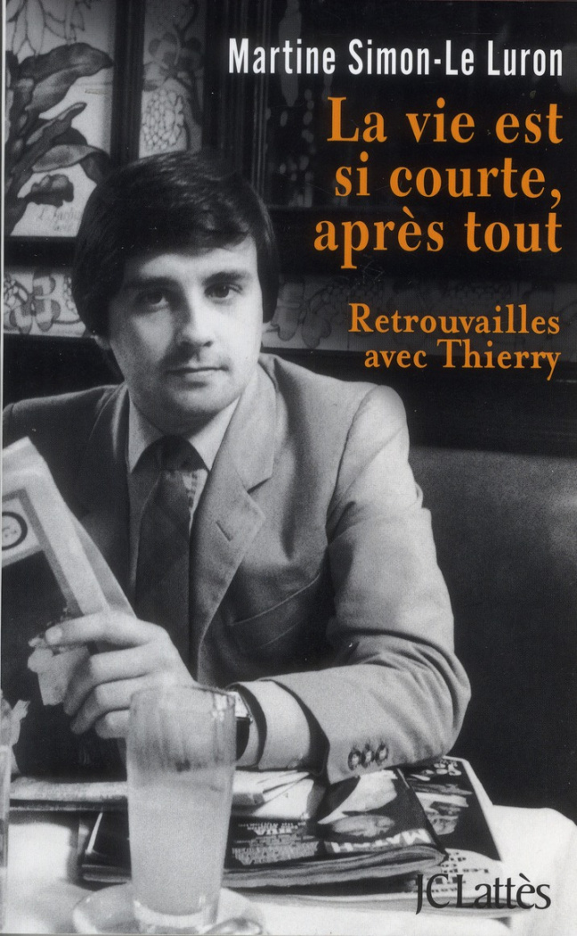 La vie est si courte, après tout. Retrouvailles avec Thierry