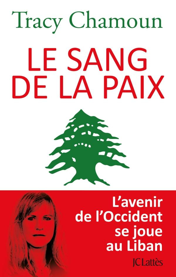 Le sang de la paix. L'avenir de l'Occident se joue au Liban
