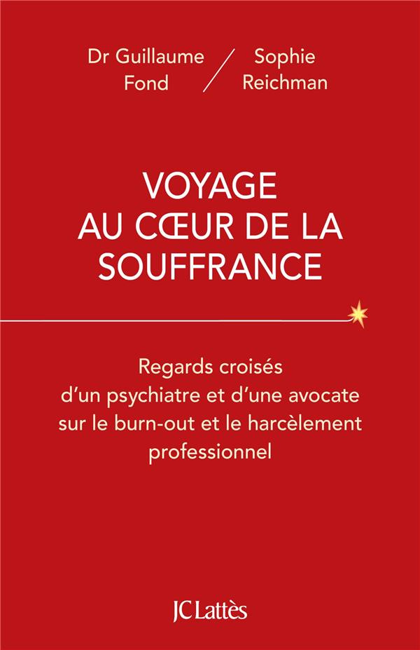 Voyage au coeur de la souffrance. Regards croisés d'un psychiatre et d'une avocate sur le burn-out e