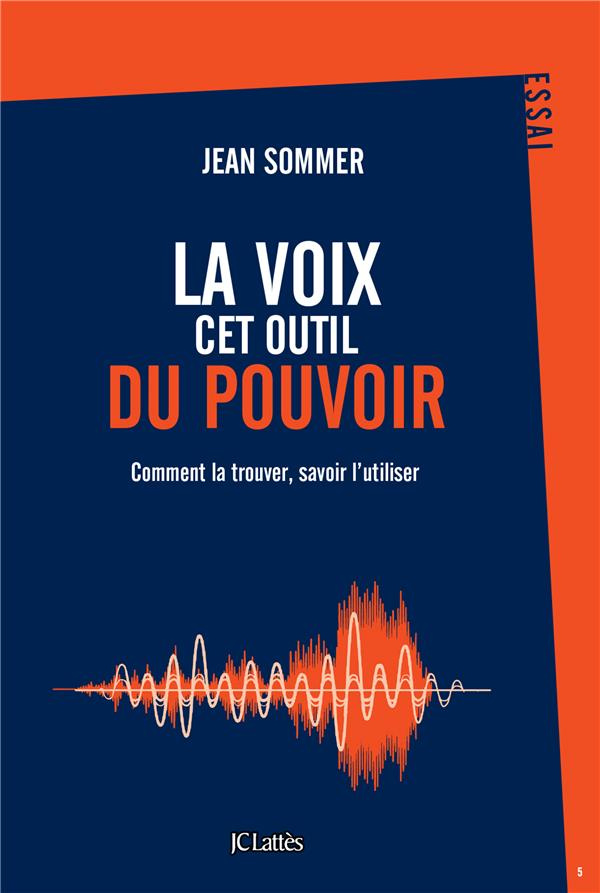 La voix, cet outil du pouvoir. Comment la trouver, savoir l'utiliser