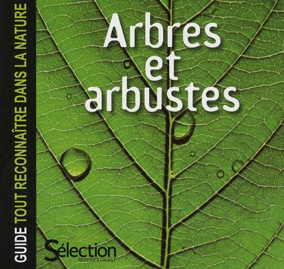Arbres et arbustes. Guide tout reconnaître dans la nature