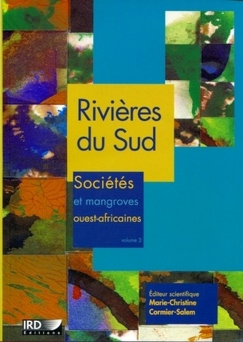 RIVIERES DU SUD. Sociétés et mangroves ouest-africaines, 2 volumes