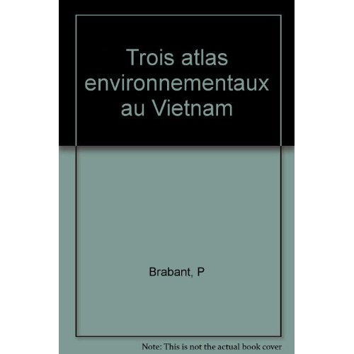 Trois atlas environnementaux au Vietnam