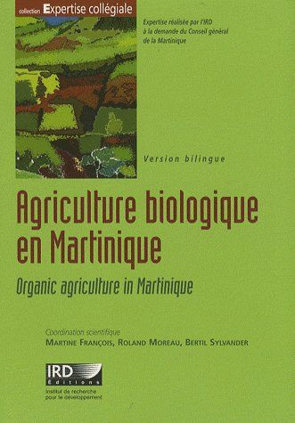 Agriculture biologique en Martinique. Quelles perspectives de développement ? Edition bilingue franç