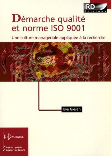 Démarche qualité et norme ISO 9001. Une culture managériale appliquée à la recherche, avec 1 CD-ROM
